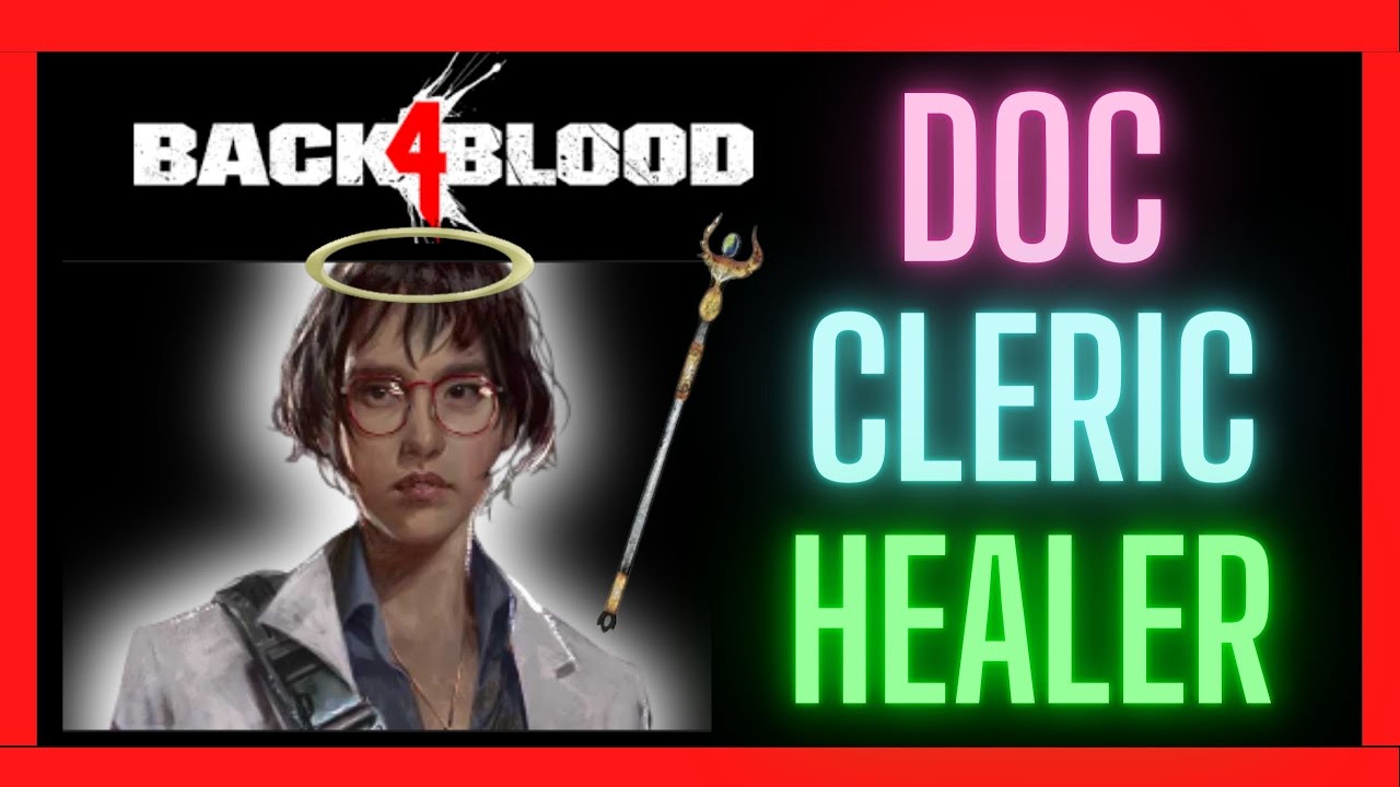Maximum Doc Healing/Support Deck Build! - Back 4 Blood