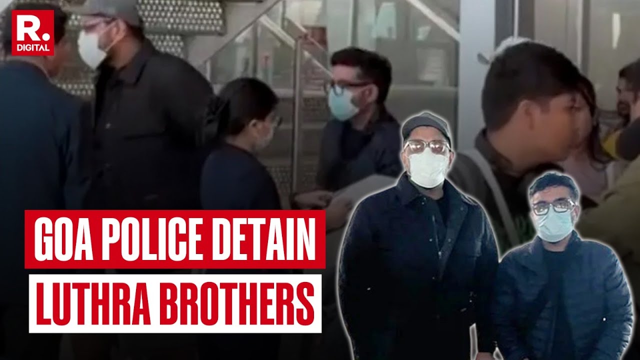BREAKING: Luthra Brothers Arrested By Goa Police After Landing At IGI Airport
