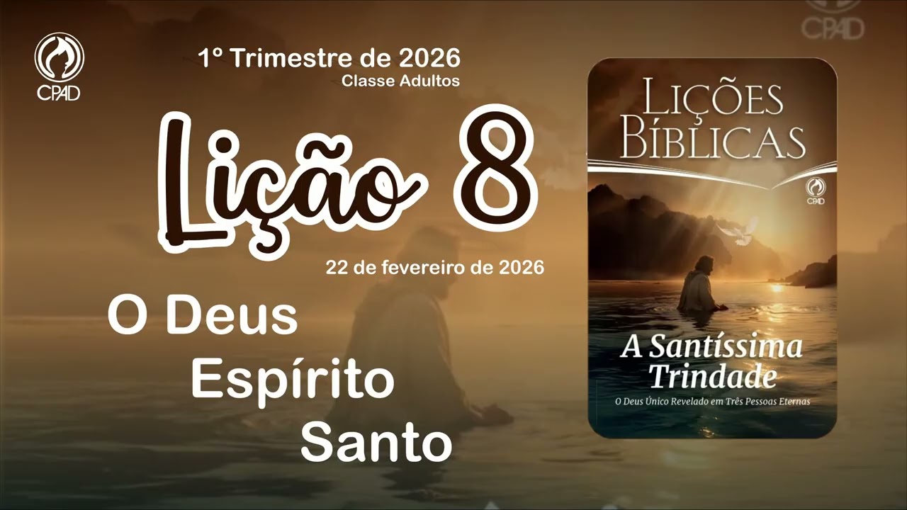 O Deus Espírito Santo - Lição 8 - A Santíssima Trindade - Lições Bíblicas (EBD - CPAD)