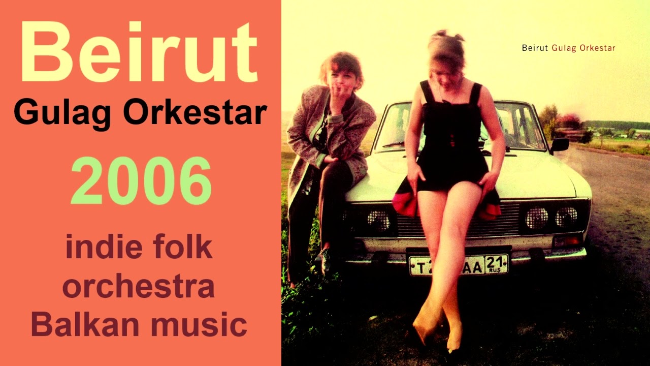 Beirut &ndash; Gulag Orkestar (2006)