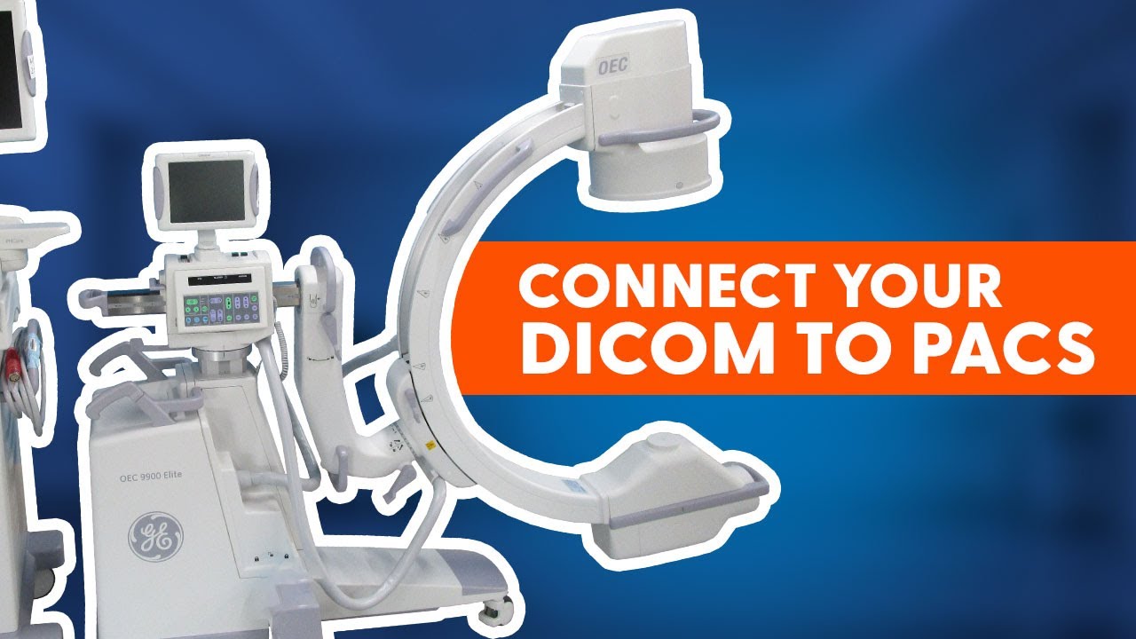 How to Connect an OEC 9900 & 9800 DICOM to PACS