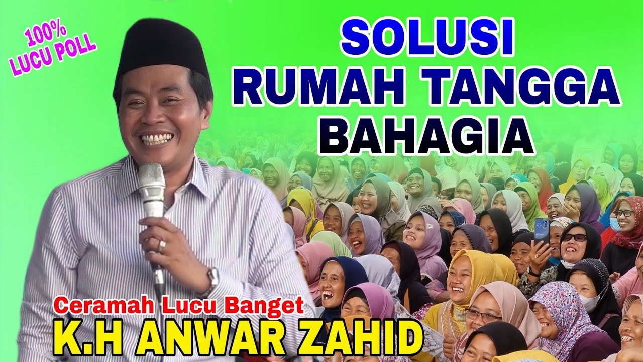 K.H Anwar Zahid Terbaru 2024 - Solusi Rumah Tangga Bahagia Lucu Banget