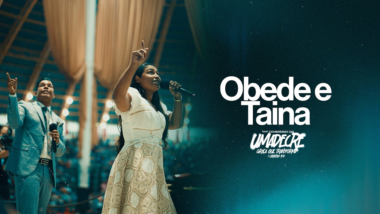 OBEDE E TAINA | UMADECRE 2026