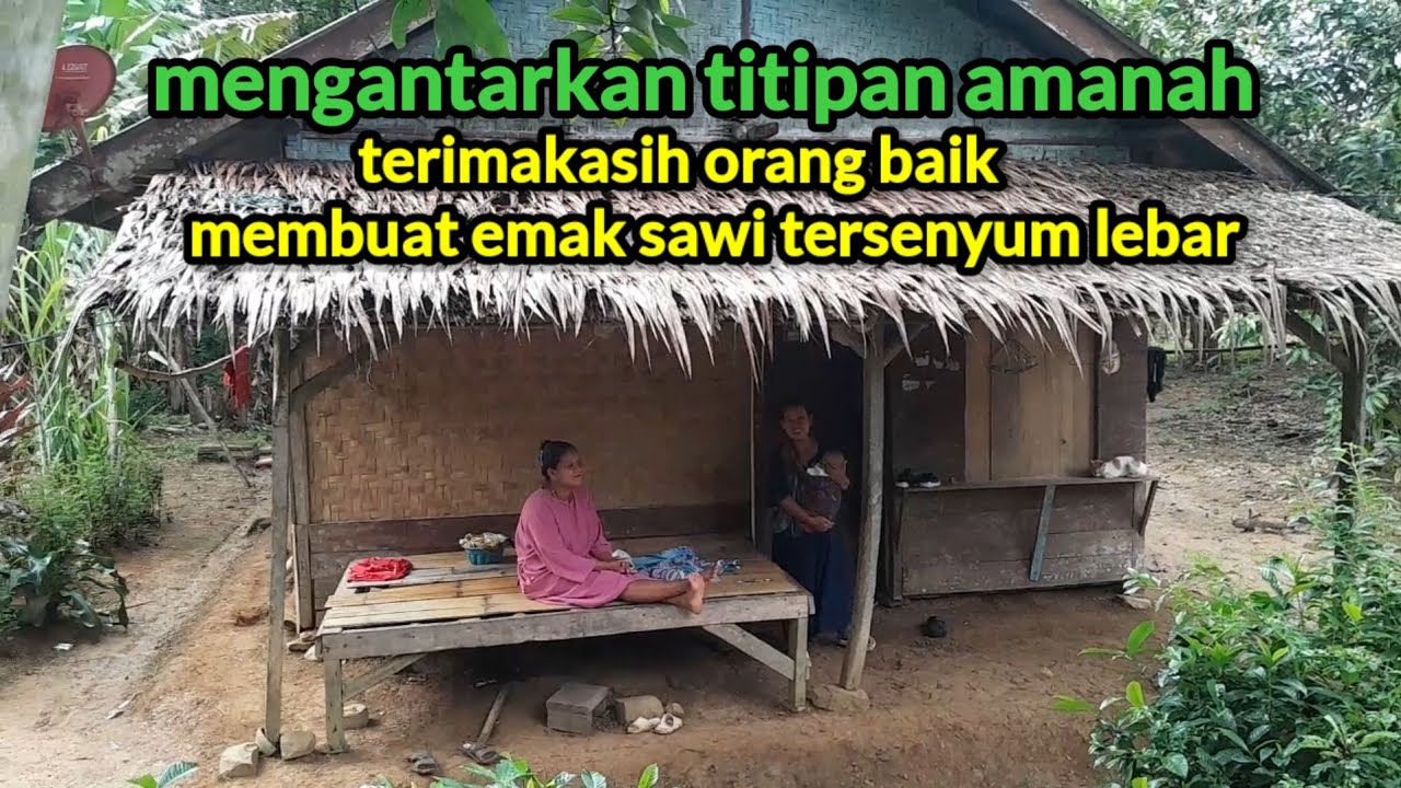 Mengantarkan Titipan Amanah Untuk Emak Sawi, Dari Pak Muhamad Irwan Di Kota Jambi.