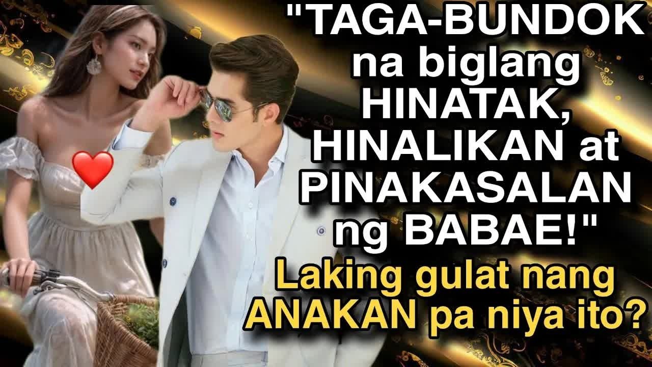 TAGA-BUNDOK NA BIGLANG HINATAK, HINALIKAN AT PINAKASALAN NG BABAE! NAGULAT NA ANAKAN PA NIYA ITO