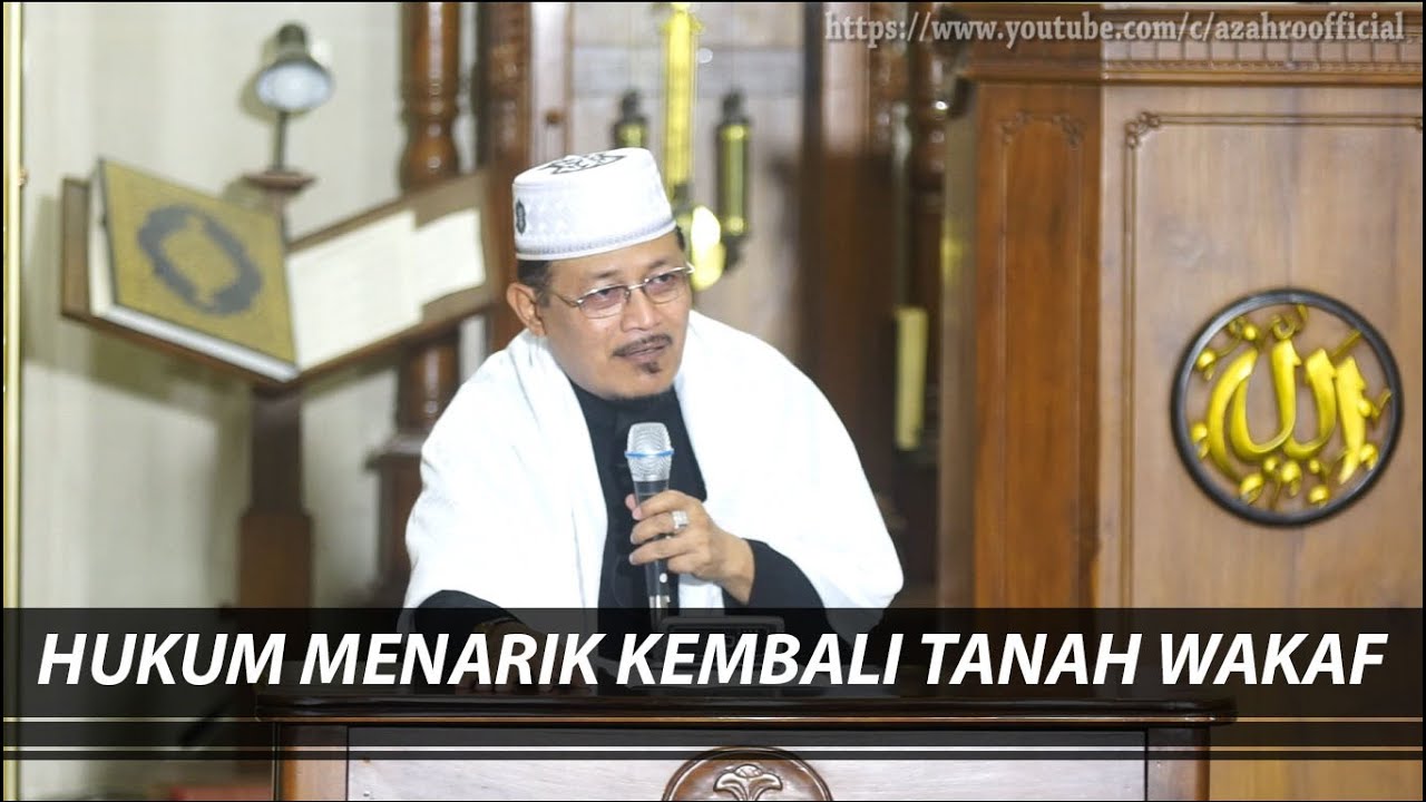 HUKUM MENARIK KEMBALI TANAH WAKAF : Prof Dr KH Ahmad Zahro MA al-Chafidz
