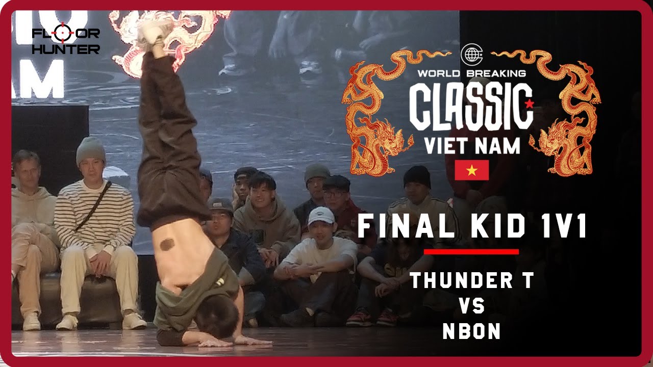 Thunder T VS Nbon | FINAL | Breaking Kid 1V1 | World Breaking Classic Viet Nam 2025