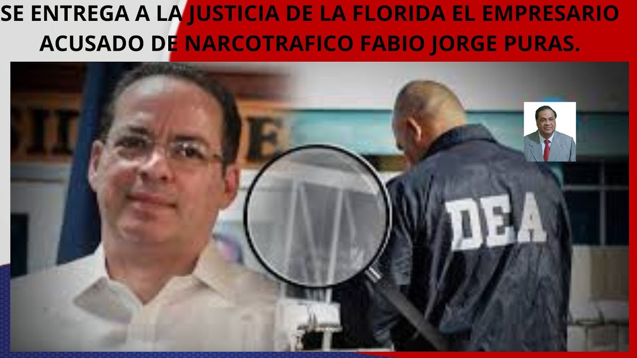 SE ENTREGA A LA JUSTICIA DE LA FLORIDA EL EMPRESARIOACUSADO DE NARCOTRAFICO  FABIO JORGE PURAS