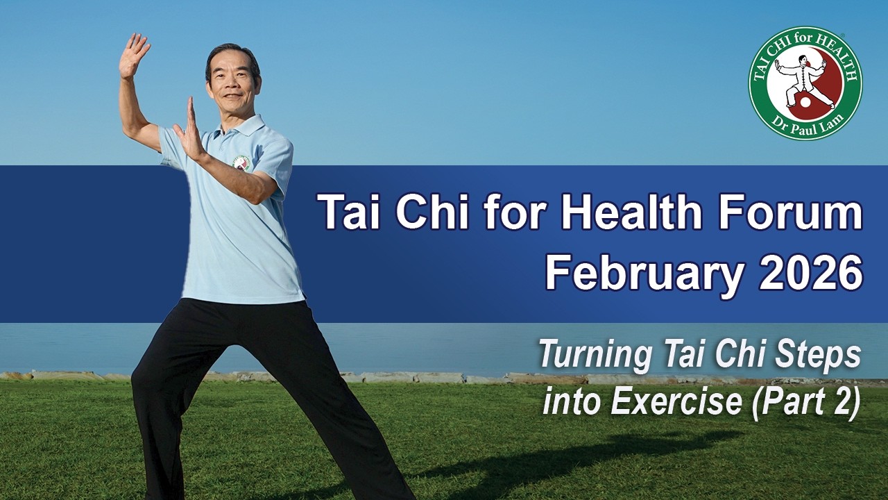 Turning Tai Chi Steps into Exercise (Part 2) - February 2026 TCHI Instructors Forum
