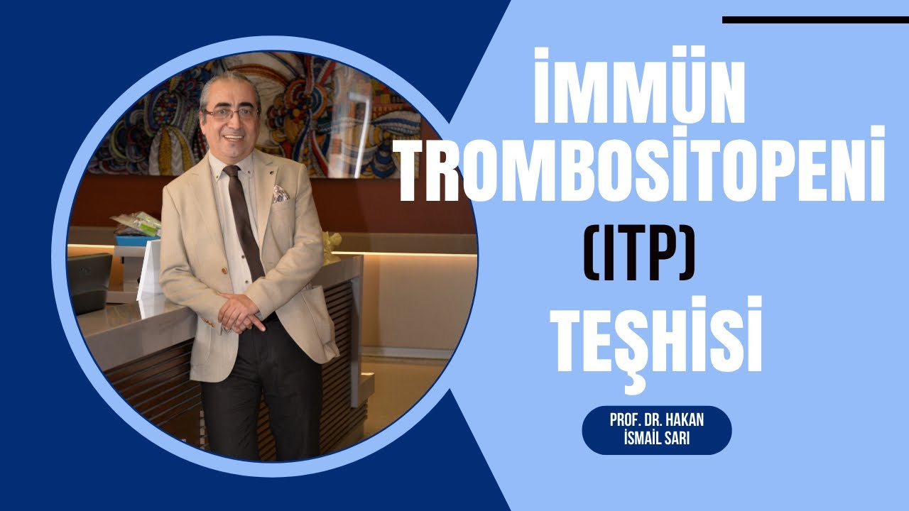 İmmün Trombositopeni (ITP) Teşhisi / Diagnosis of Immune Thrombocytopenia (ITP)