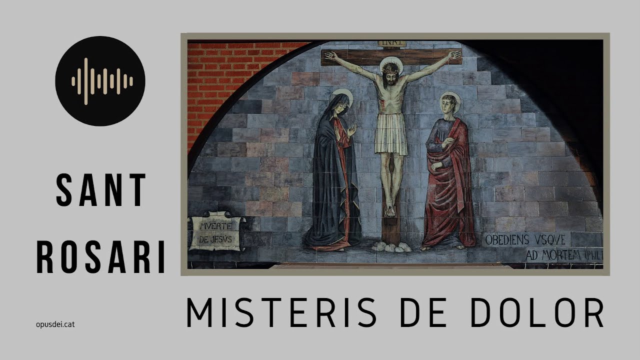 Sant Rosari. Misteris de dolor (dimarts i divendres)