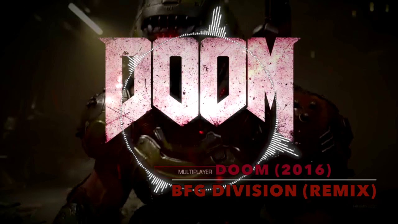 DOOM 2016 | BFG Division [REMIX]