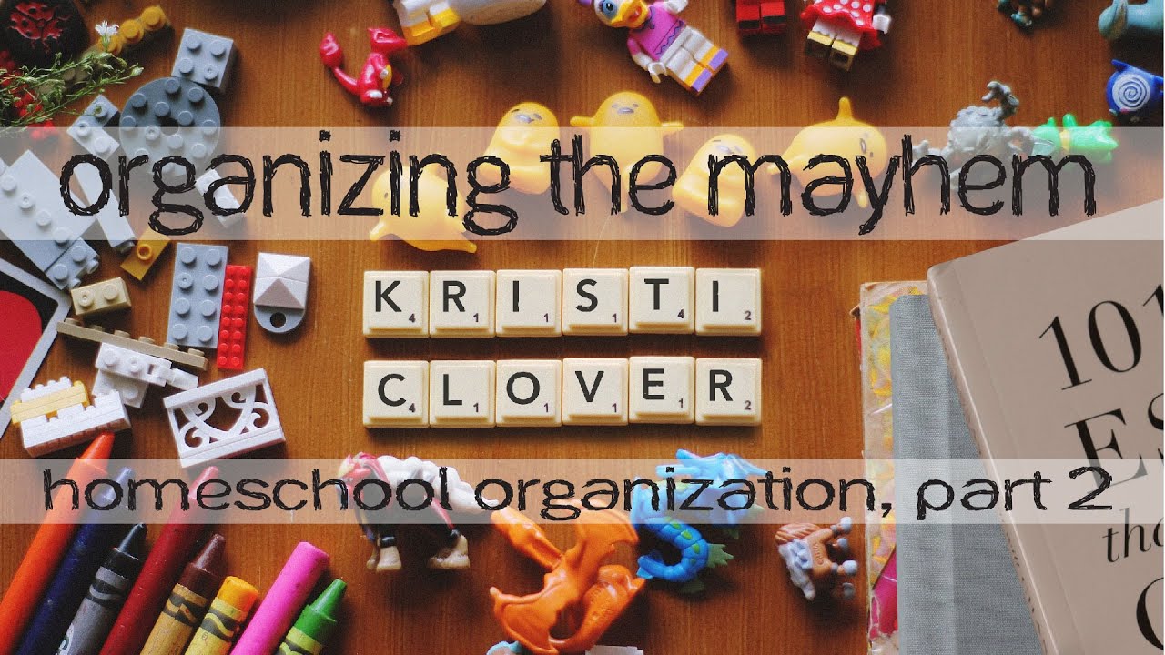 Kristi Clover - Organizing the Mayhem, Part 2