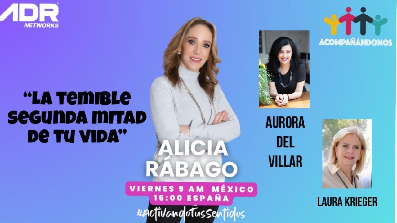 “La temible segunda mitad de tu vida”con Alicia Rábago, Aurora del Villar y Laura Krieger