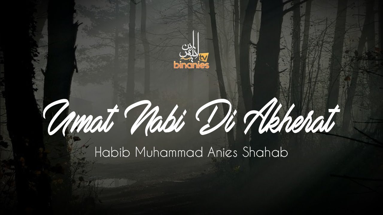 KEADAAN UMAT NABI SAW DI AKHIRAT - Habib Muhammad Bin Anies Shahab