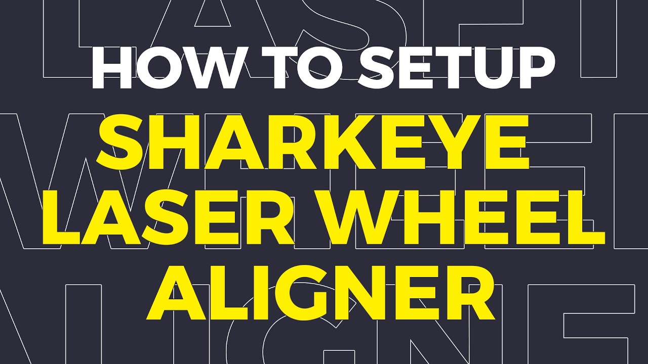 SharkEye Laser Wheel Alignment Setup Guide | Step-by-Step Professional Training for Garages.