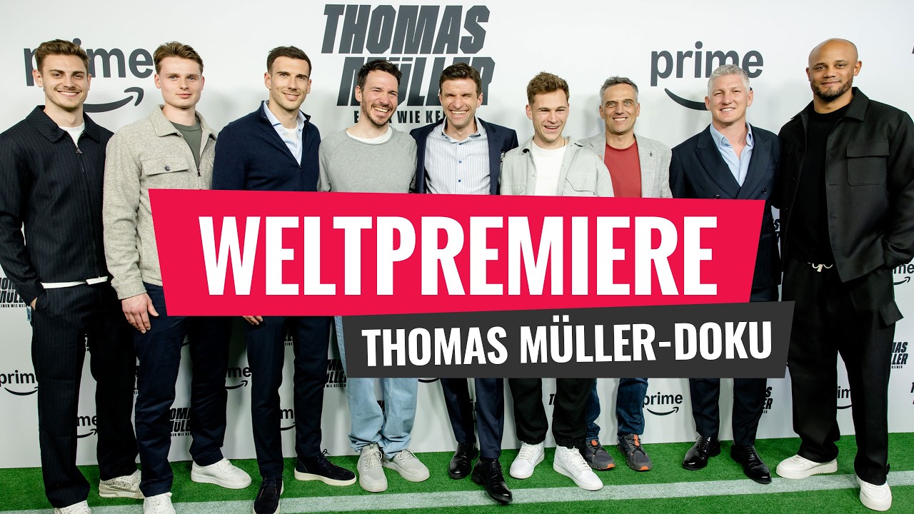 Weltpremiere der Thomas Müller-Doku mit vielen Promis