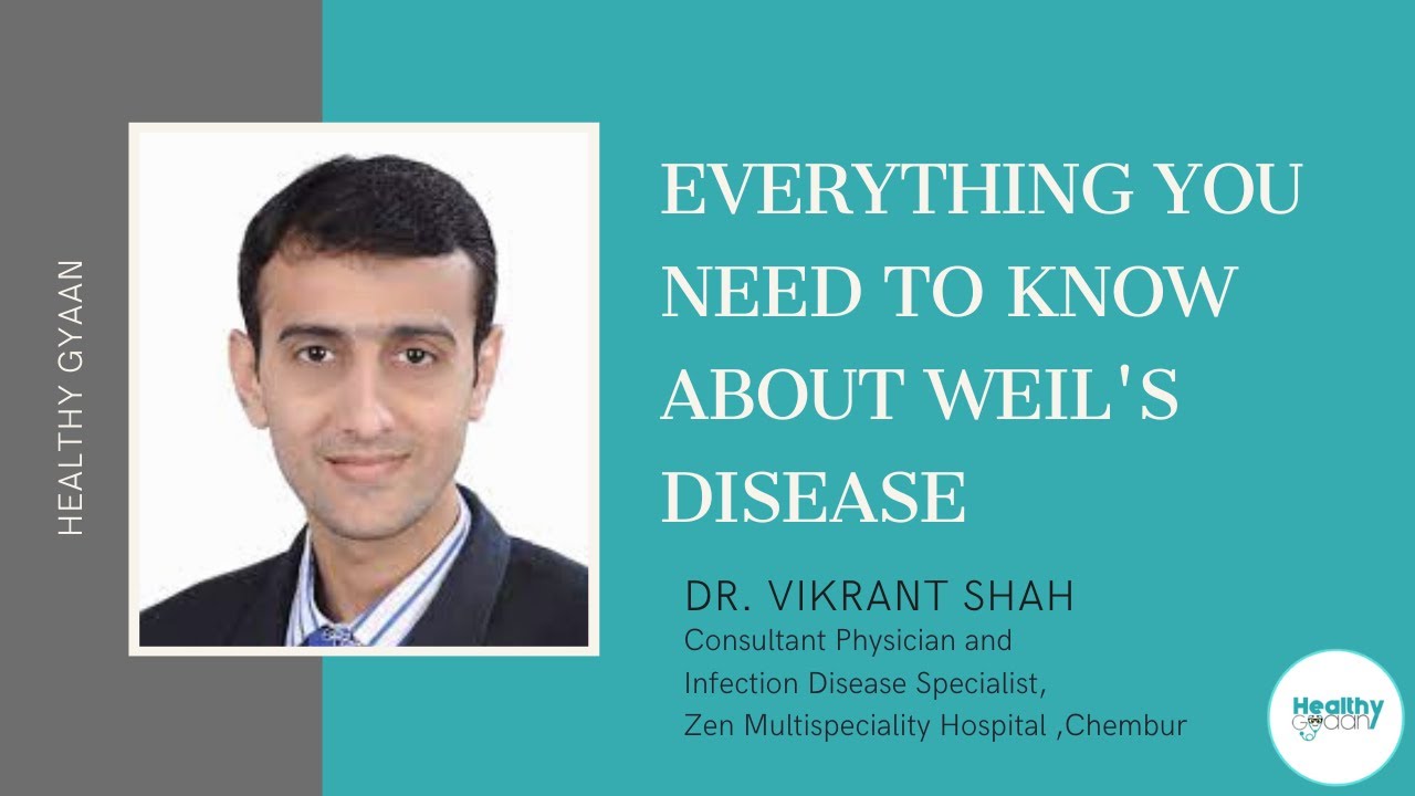 Weil's Disease: Causes, Symptoms, and Treatments - Dr. Vikrant Shah