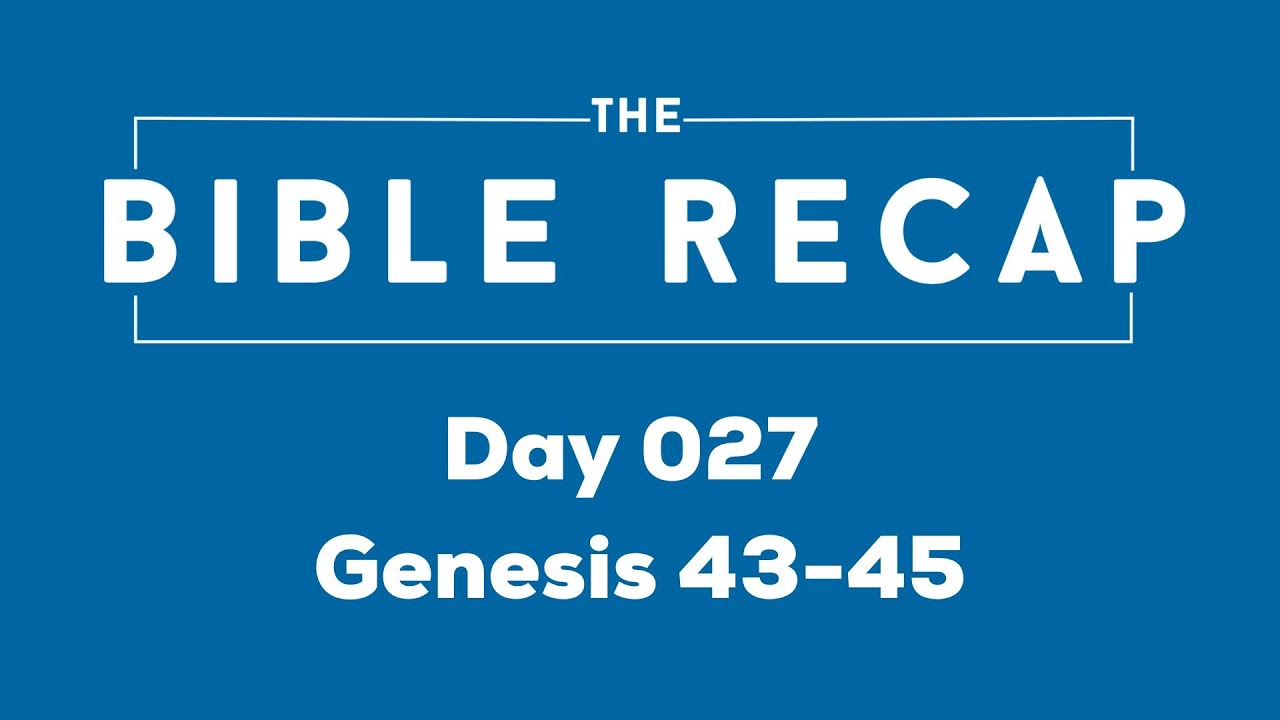 Day 027 (Genesis 43-45)