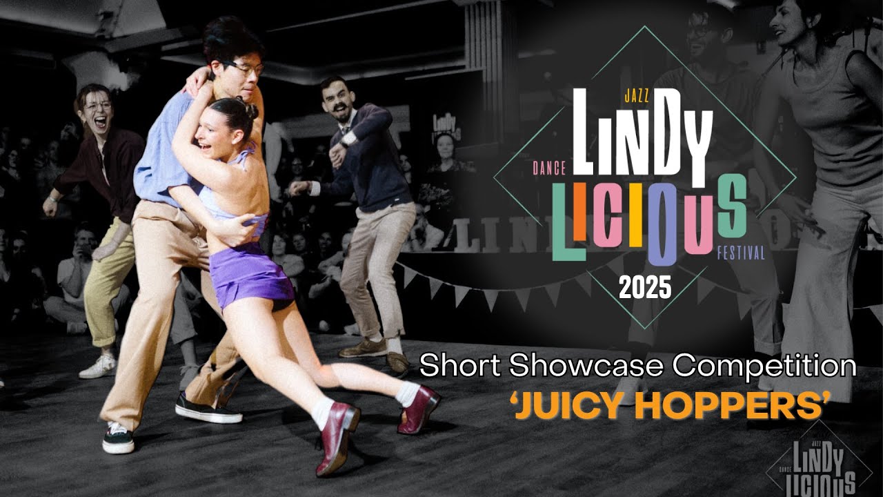 LINDYLICIOUS 2025 - Short Showcase Competition | Juicy Hoppers
