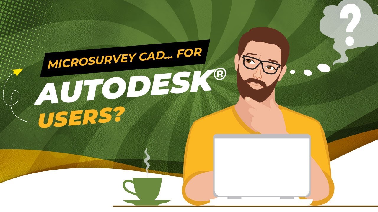 MicroSurvey CAD&hellip;for AutoDesk&reg; Users?