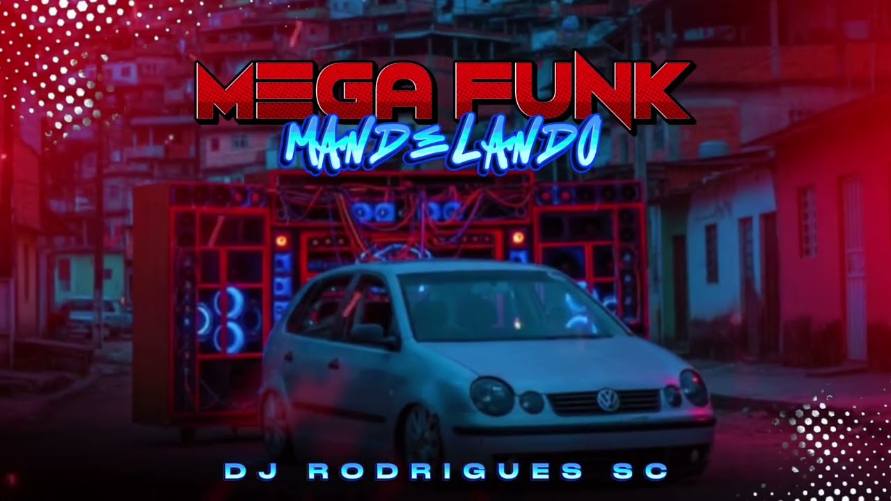 MEGA FUNK MANDELANDO DJ RODRIGUES SC