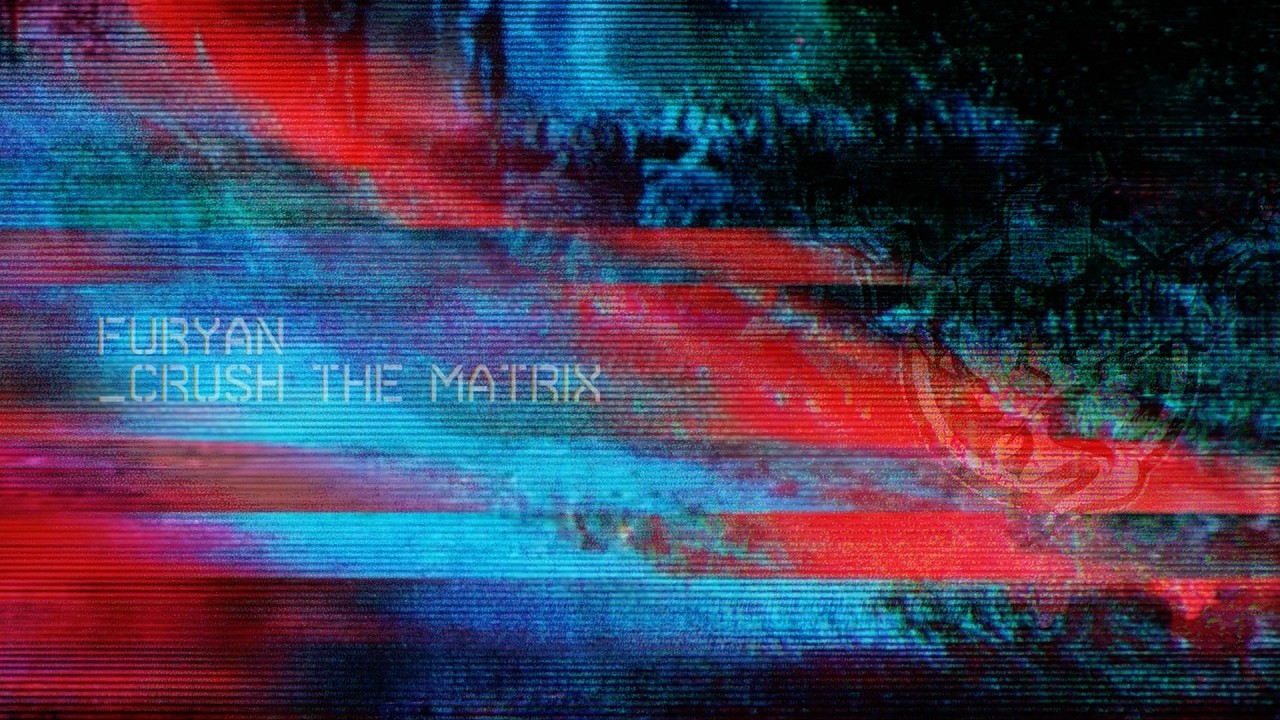 Furyan - Crush the Matrix