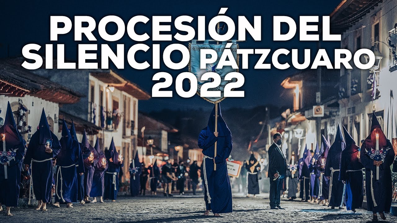 Procesión del Silencio Pátzcuaro 2022