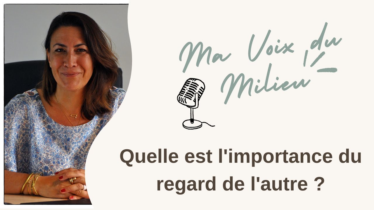 🎧 Ma voix du milieu — Quelle importance vous accordez au regard de l'autre ?