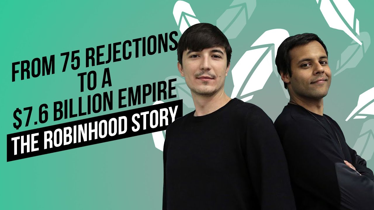 From 75 Rejections to a $7 6 Billion Empire &ndash; The Robinhood Story