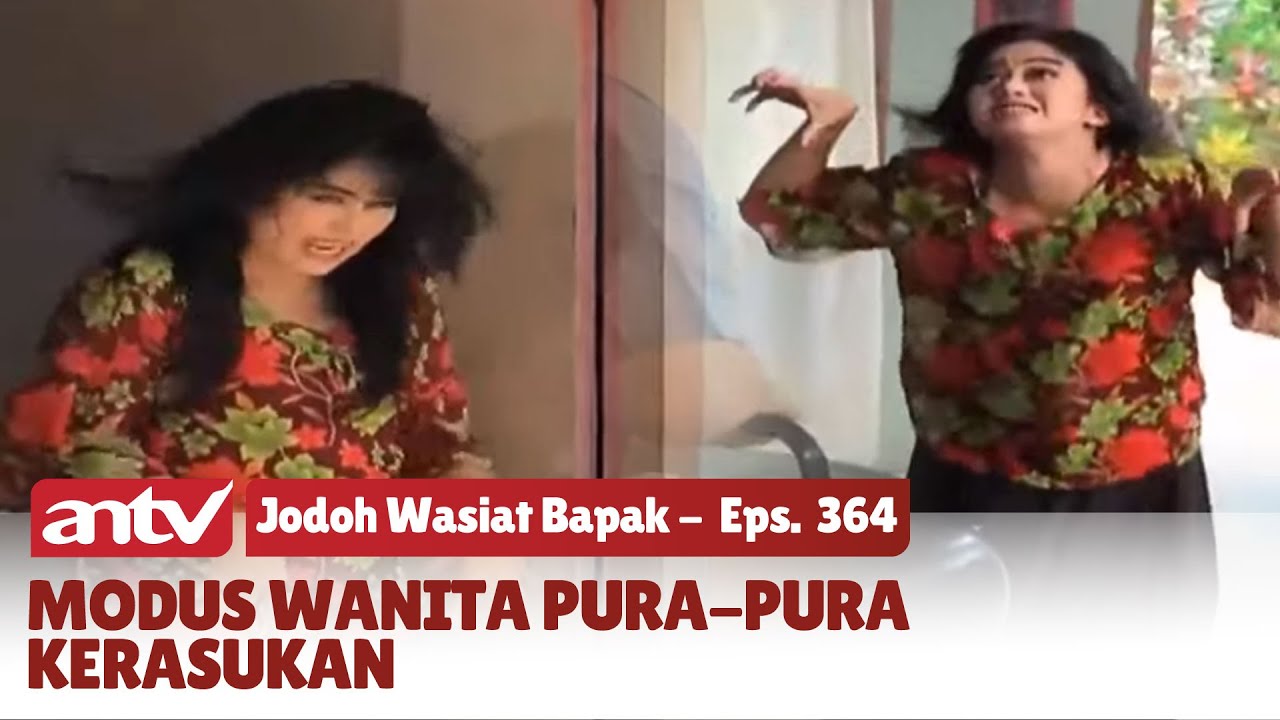 Wanita Rela Pura-pura Kerasukan Demi Dapat Uang | Jodoh Wasiat Bapak | Eps 364