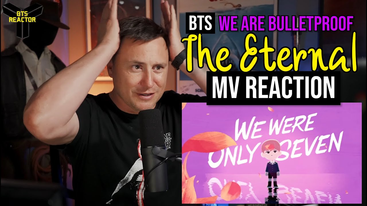 BTS (방탄소년단) 'We are Bulletproof : The Eternal' MV Reaction