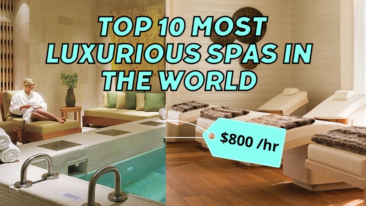 Top 10 Most Luxurious SPA's Around The World (Extraordinary Prices)