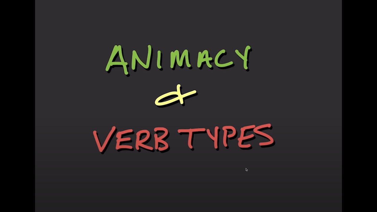 Animacy & Verb Types in nêhiyawêwin (Plains Cree)