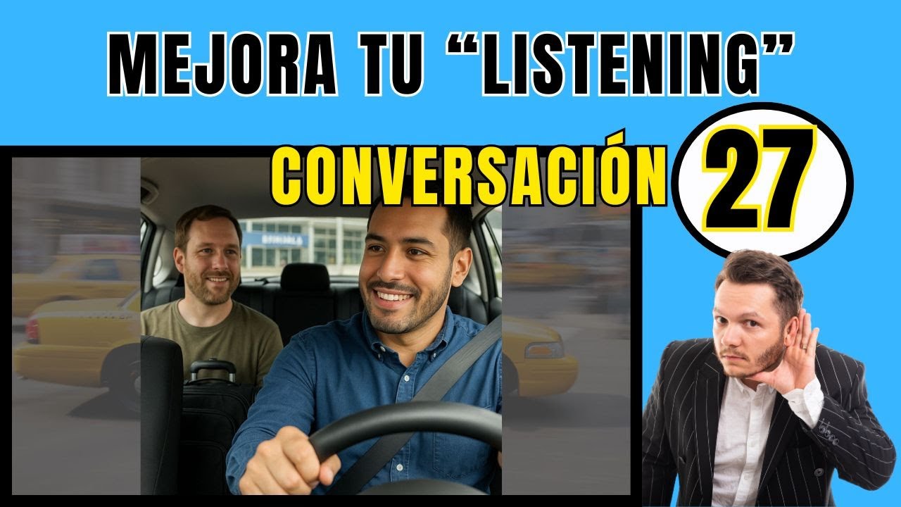 👂Mejora tu ESCUCHA de INGLÉS con esta técnica.👂 CONVERSACIÓN 27🔊