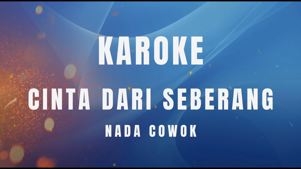 CINTA DARI SEBERANG | KAROKE DUET NADA COWOK