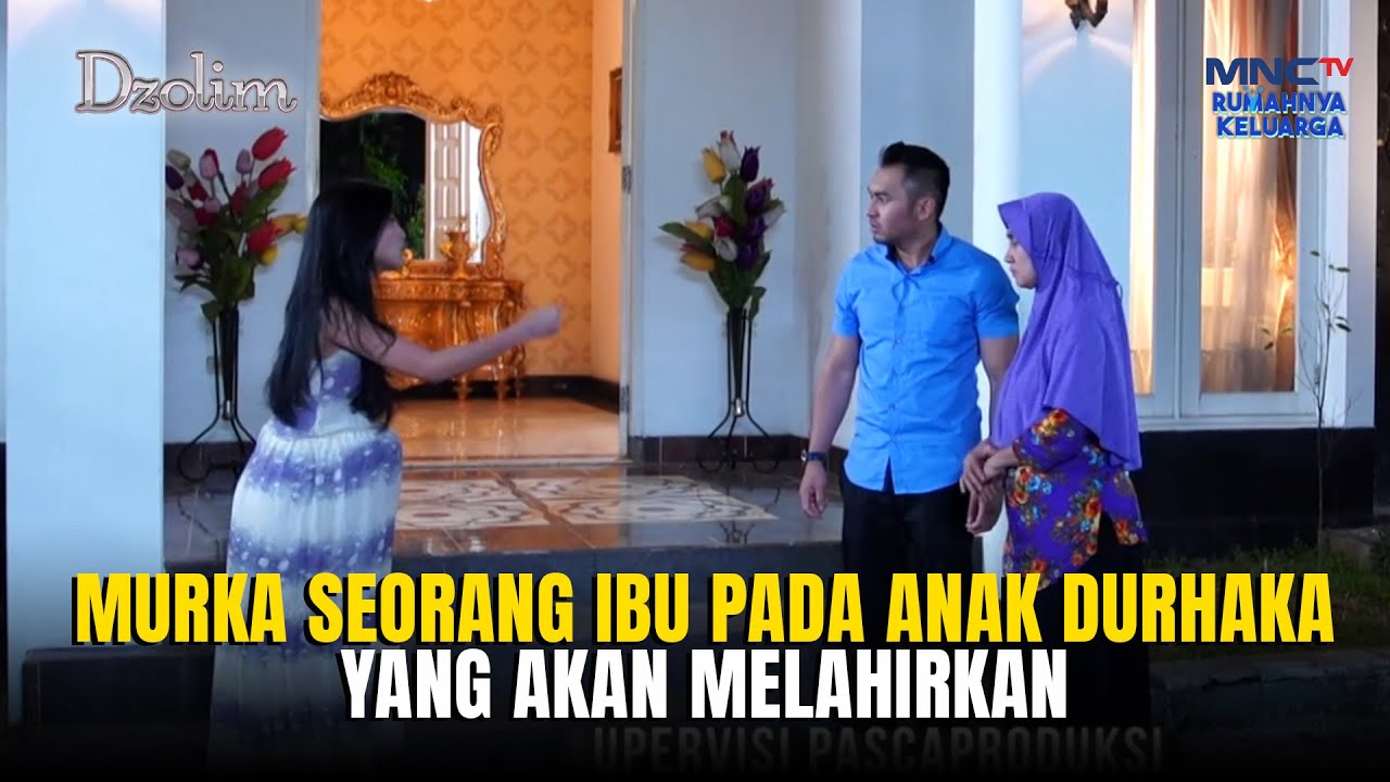 Murka Seorang Ibu Pada Anak Durhaka Yang Akan Melahirkan | DZOLIM