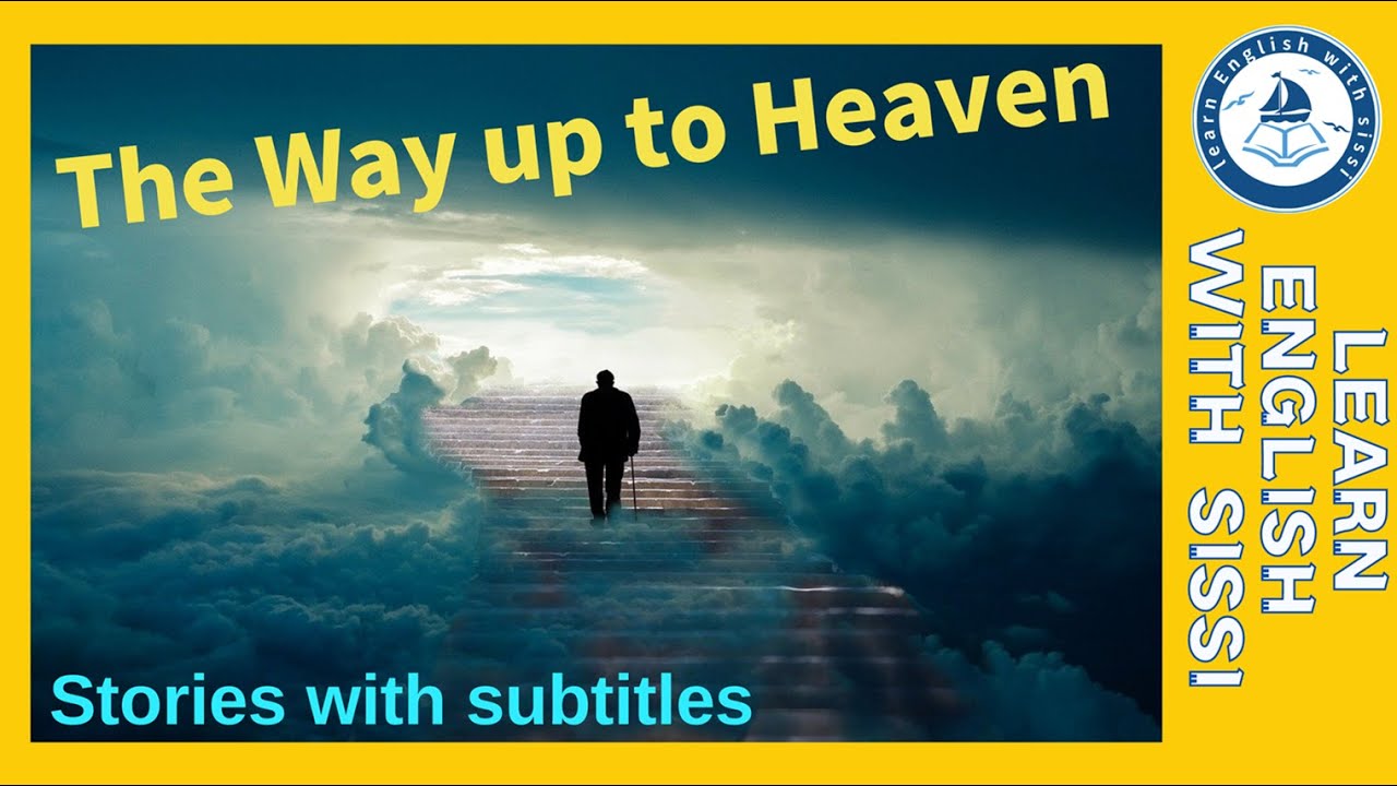 Learn English Through Story ★ Subtitles: The Way up to Heaven. #learnenglishthroughstory #audio