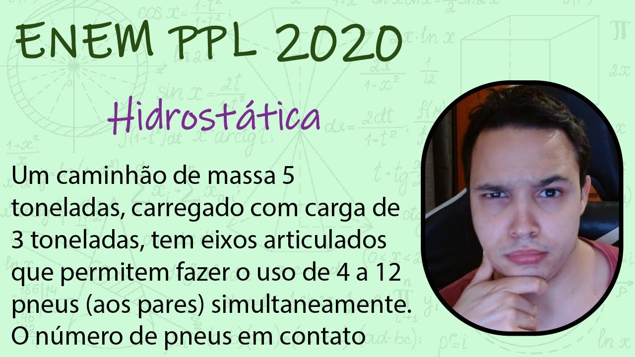 ENEM PPL 2020 - Um caminhão de massa 5 toneladas, carregado com carga de 3 toneladas, tem eixos