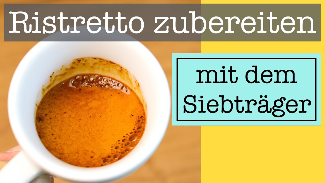 Der perfekte Ristretto - Zubereitung mit deinem Siebträger zu Hause