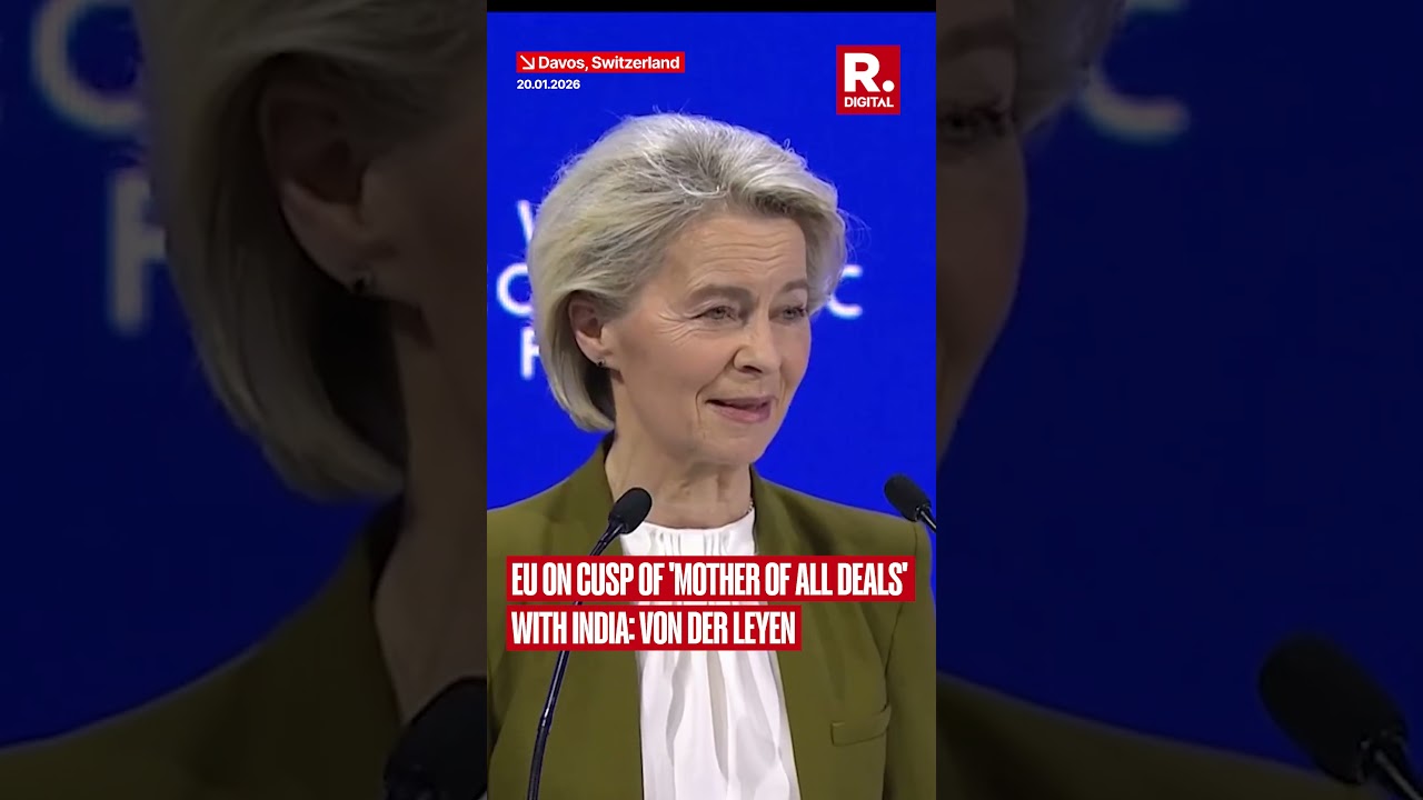 HISTORIC! India And EU on Cusp of Mother of All Deals: EU President Ursula ​von der Leyen