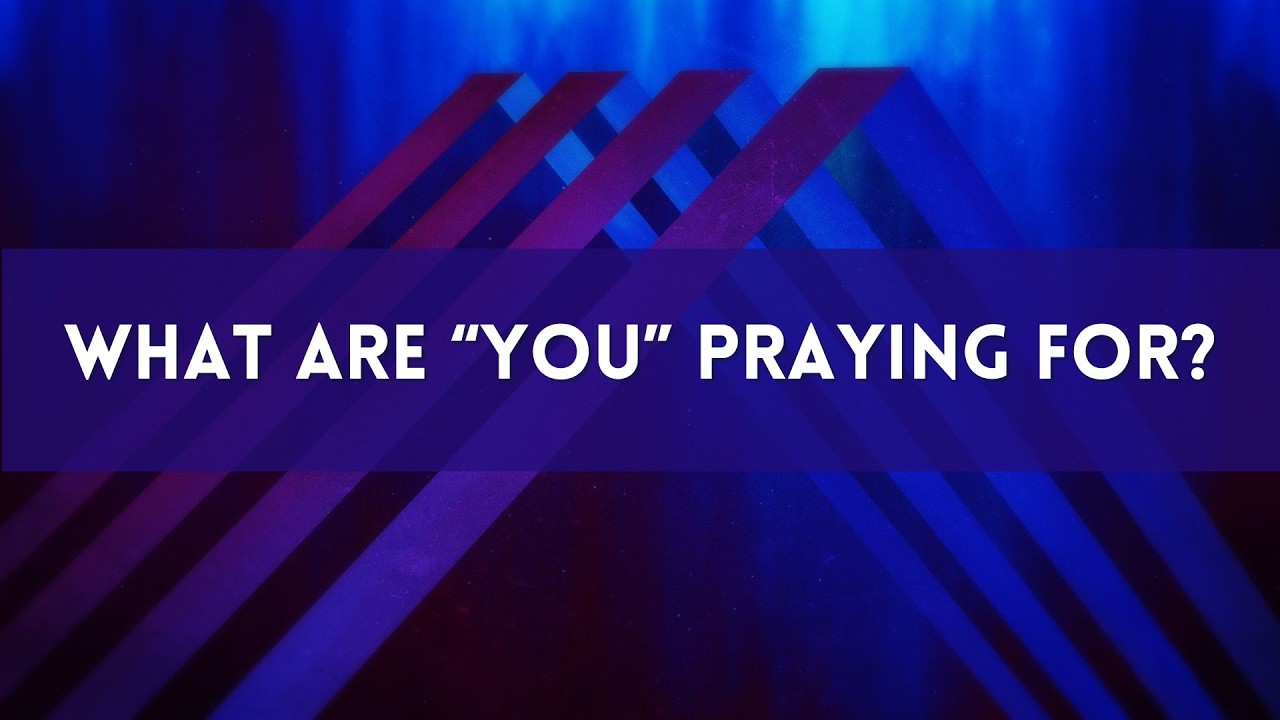 What are “YOU” Praying For?