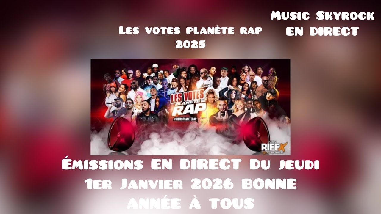 Les Votes Planète Rap 2025/26 EN DIRECT (Music Skyrock) 01/01/2026 + Radio Libre