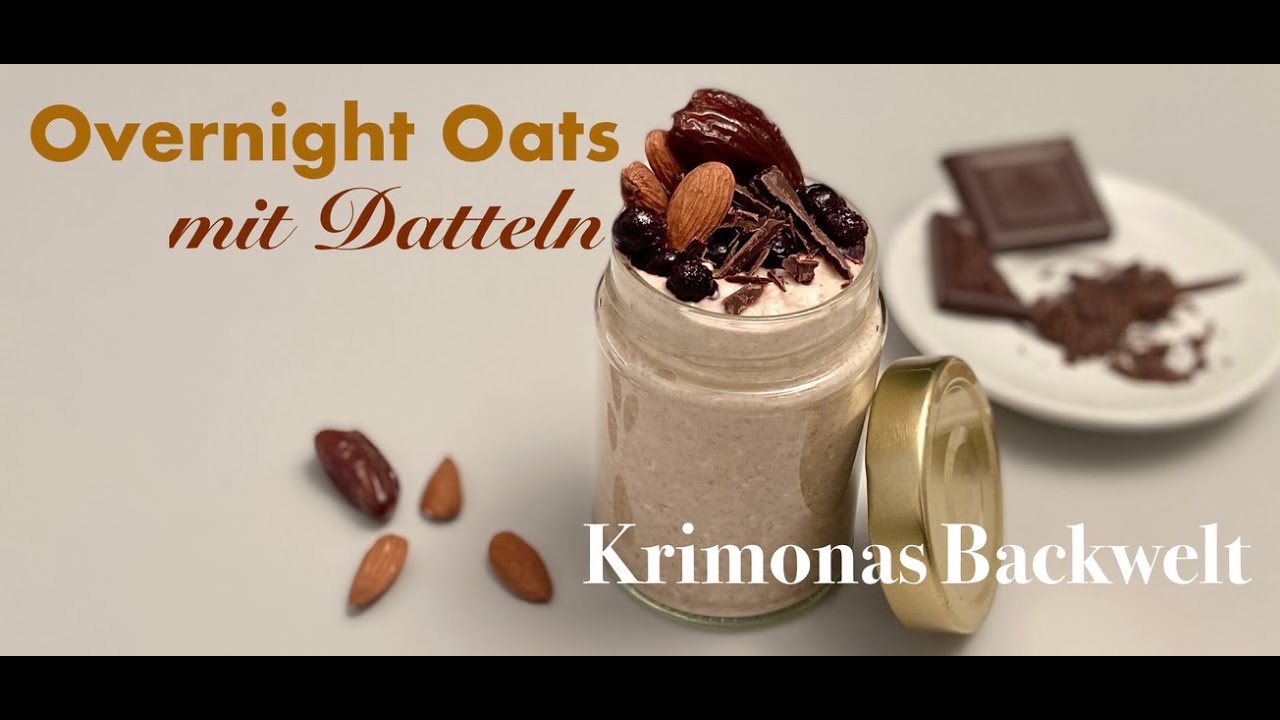 Overnight Oats mit Datteln Rezept / with dried dates recipe / auch vegan m&ouml;glich / Krimonas Backwelt