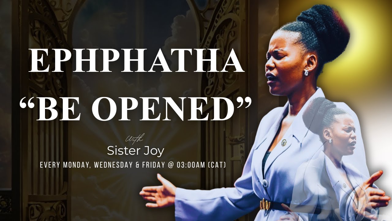 COMMAND YOUR DAY WITH SISTER JOY| EPHPHATHA- BE OPENED | 23 January 2026