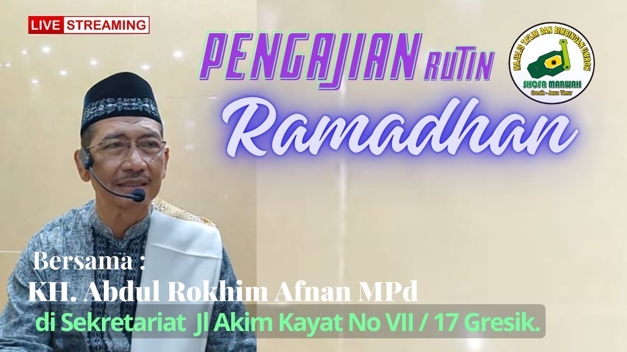 LIVE🧡PENGAJIAN  Ramadhan // oleh KH. Abdul Rokhim Afnan MPd - di Gresik