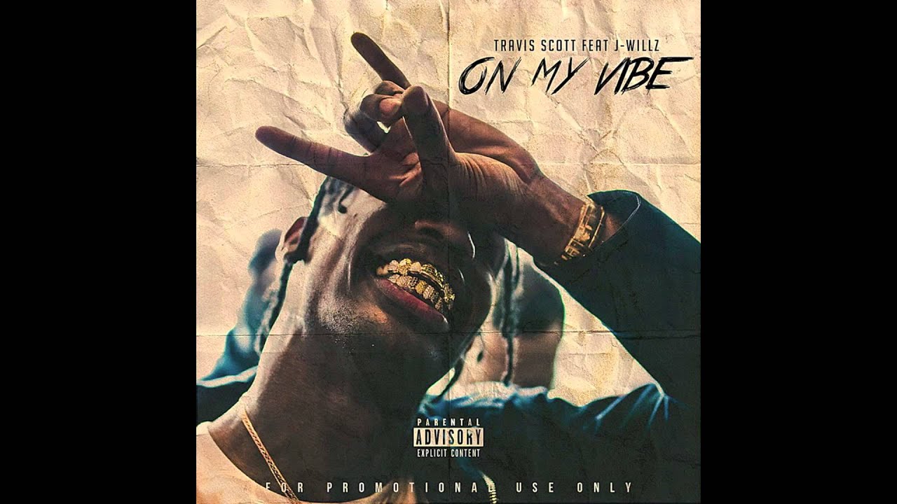 Travis Scott - On My Vibe Feat J-Willz