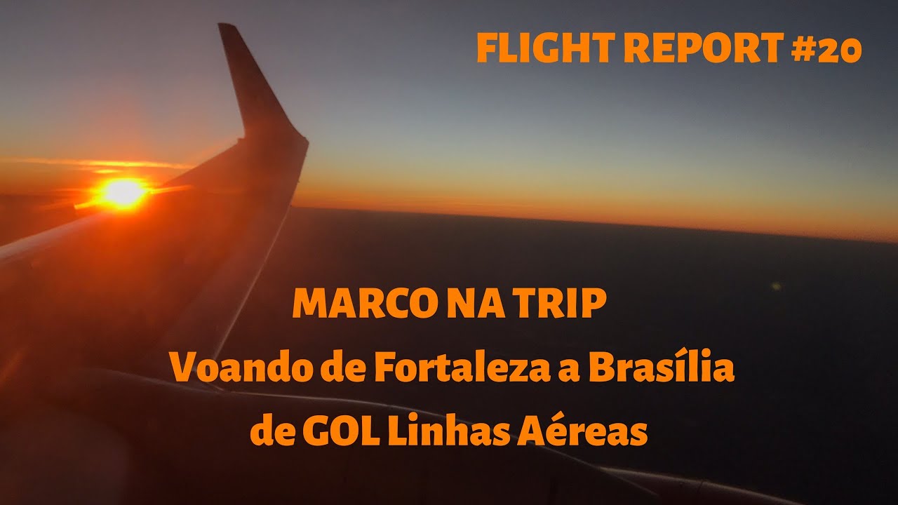 VOANDO DE FORTALEZA A BRASÍLIA DE GOL LINHAS AÉREAS - FLIGHT REPORT #20