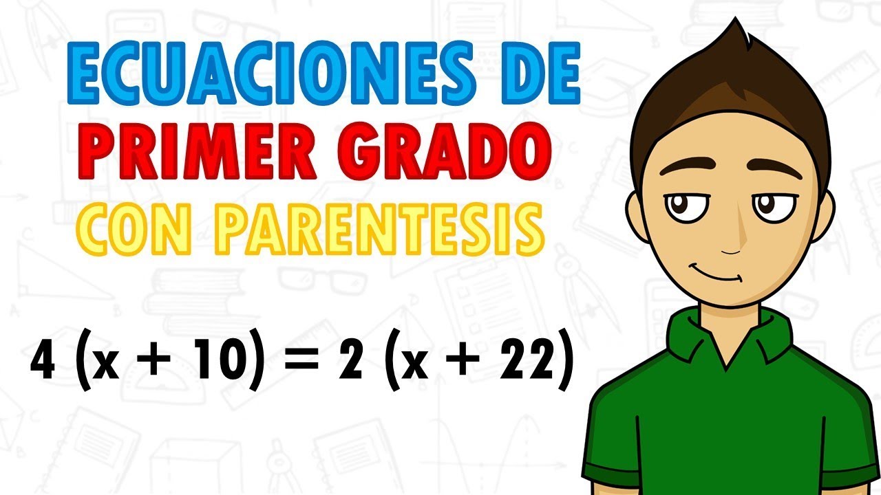 ECUACIONES DE PRIMER GRADO CON PARÉNTESIS Super fácil - Para principiantes