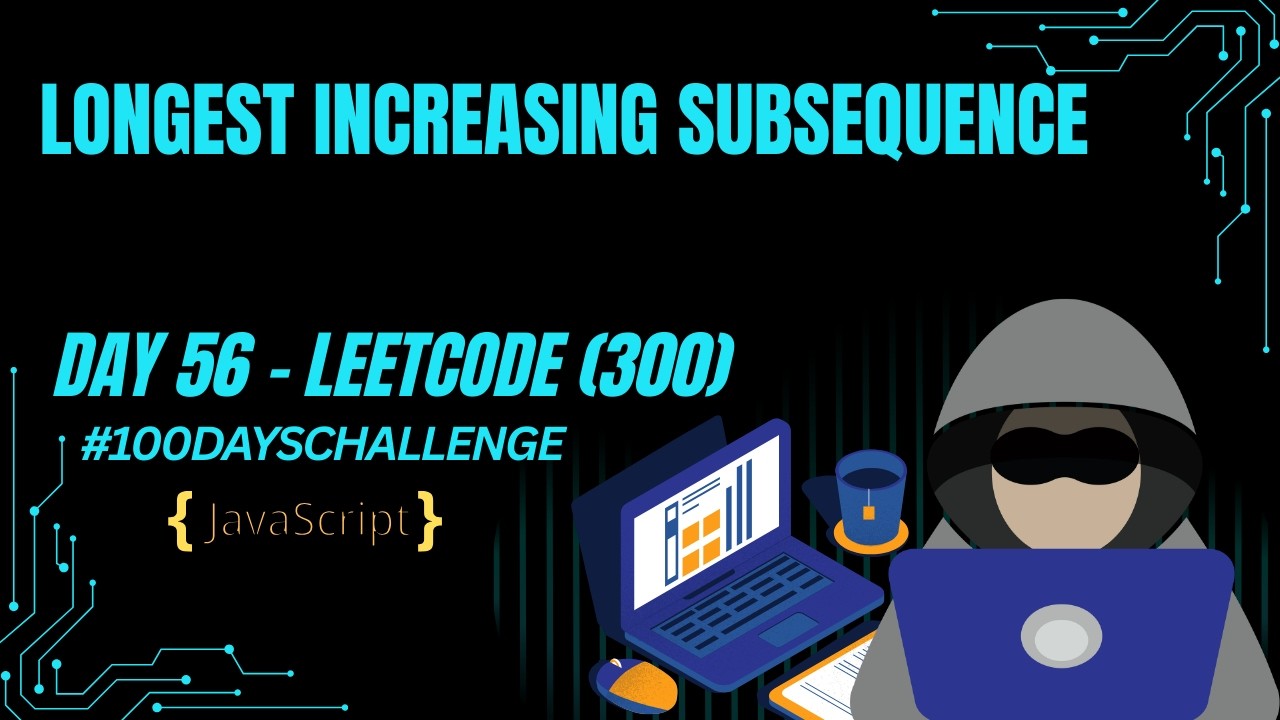 Day 56 | Longest Increasing Subsequence | LeetCode 300 | JavaScript | Bottom-Up DP O(n²)
